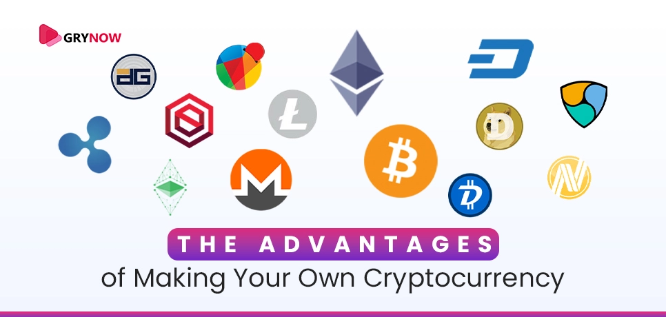 The Advantages of Making Your Own Cryptocurrency
